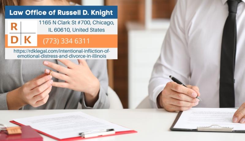 Illinois Divorce Lawyer Russell D. Knight Clarifies Intentional Infliction Of Emotional Distress In Illinois Divorce Cases
