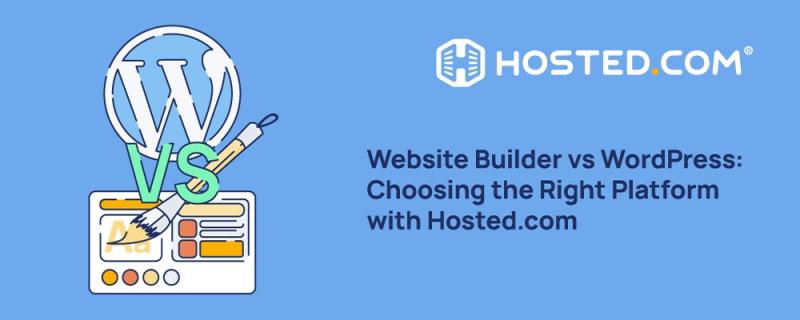 Hosted.com's Dual-Platform Approach for Website Building and WordPress