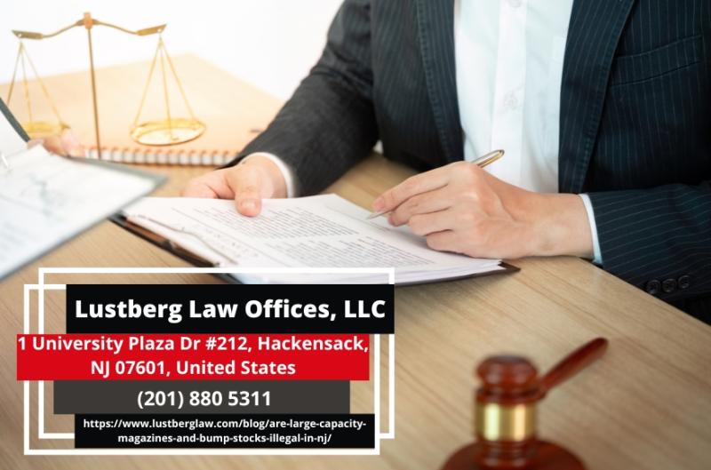 New Jersey Gun Crime Attorney Adam M. Lustberg Issues Advisory On Large-Capacity Magazines And Bump Stocks In NJ