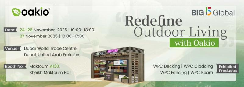 Oakio Set to Showcase Innovative WPC Solutions at Big 5 Global 2025 in Dubai