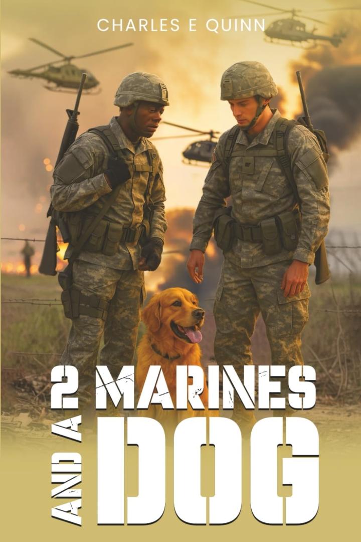 Charles Quinn Honors Family, Loyalty, and Love in 2 Marines and a Dog