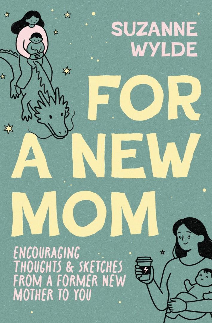 Author Suzanne Wylde Releases Her Book - For a New Mom