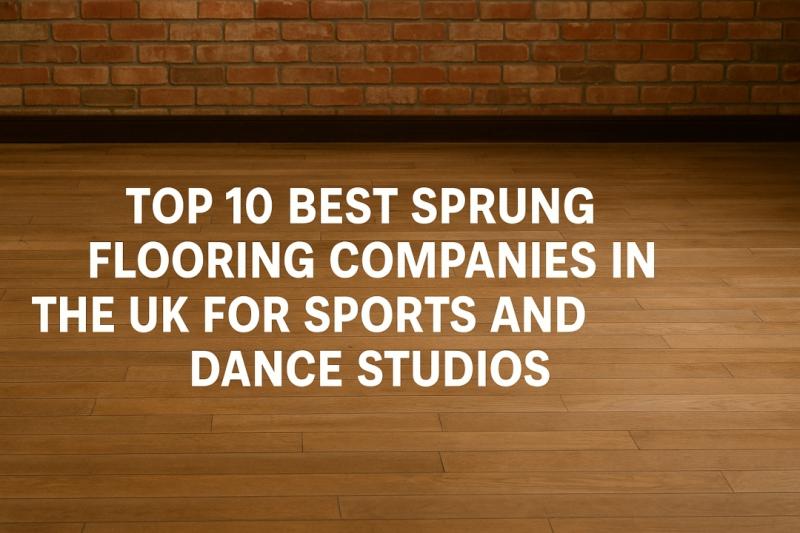 Top 10 Best Sprung Flooring Companies in the UK for Sports and Dance Studios