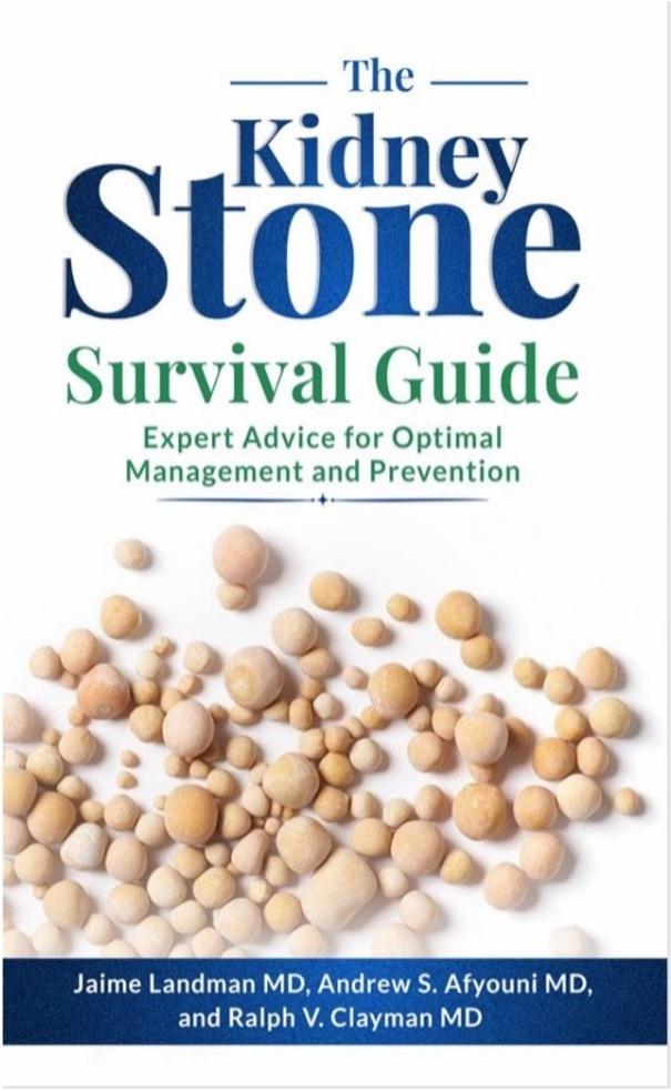 The Kidney Stone Survival Guide: World-Renowned Urologists Release a Groundbreaking Patient-Centered Book on Kidney Stone Prevention and Treatment