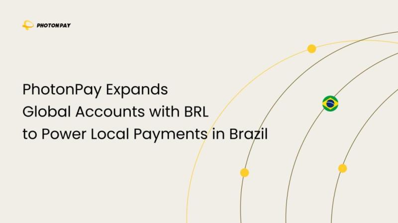 PhotonPay Expands Global Accounts with BRL to Power Local Payments in Brazil