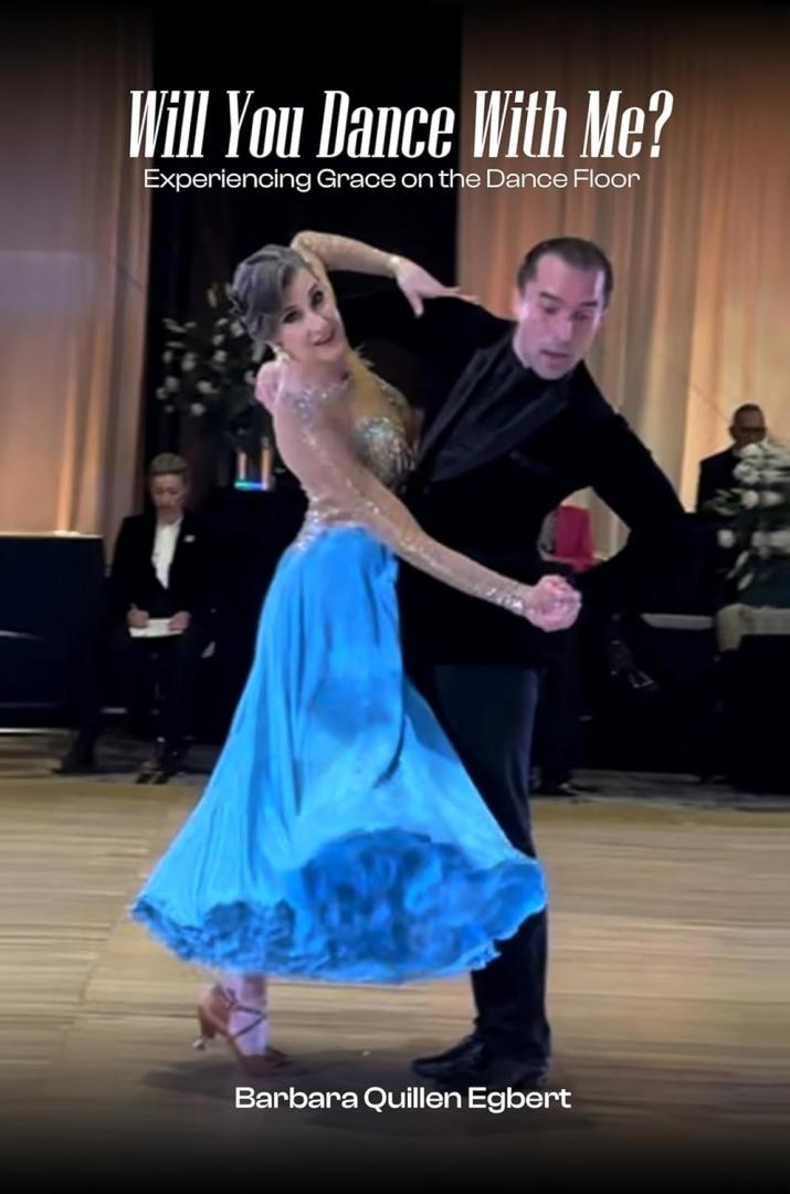 Will You Dance with Me? by Barbara Quillen Egbert: Free Dancing -