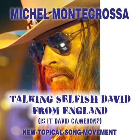 Michel Montecrossa Single: Talking Selfish David From England (Is It David Cameron?)