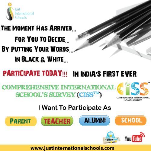 Just International Schools invites participation of International curriculum Schools, parents and teachers in India’s First Ever Comprehensive International Schools Survey (CISS)